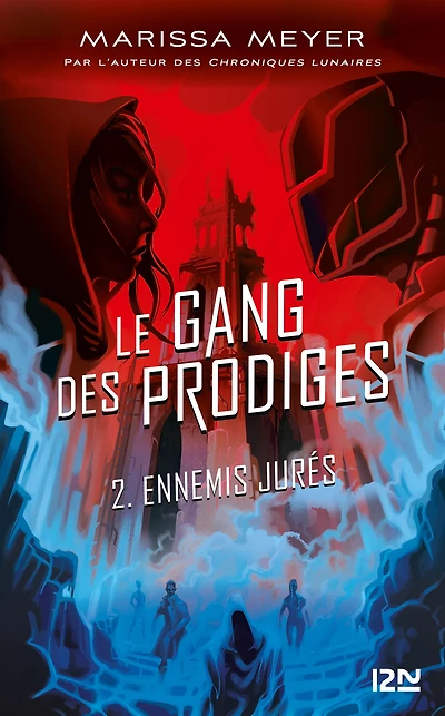 Ennemis jurés: Le gang des prodiges - tome 02