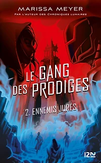 Ennemis jurés: Le gang des prodiges - tome 02