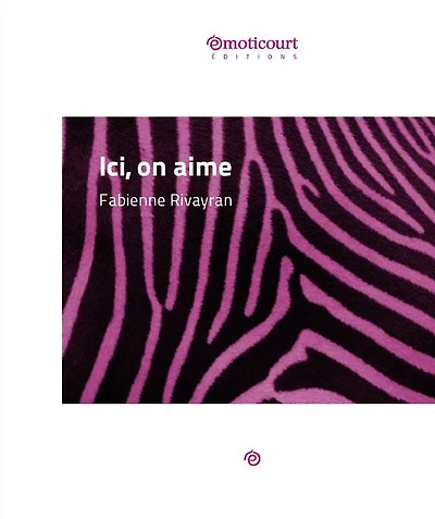 Ici, on aime: Recueil de nouvelles