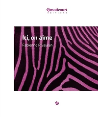 Ici, on aime: Recueil de nouvelles