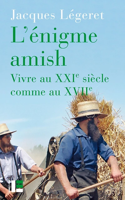 L'énigme amish: Vivre au XXIe siècle comme au XVIIe