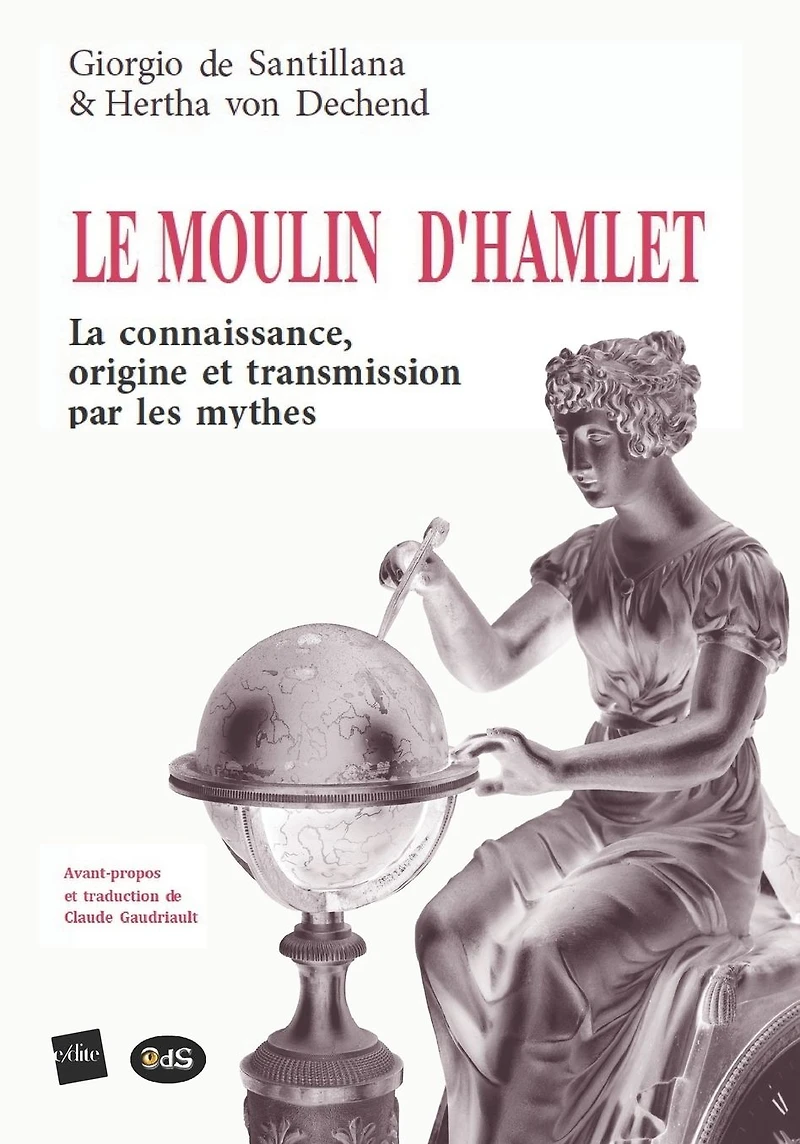 Le Moulin d'Hamlet: La connaissance, origine et transmission par les mythes