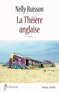 La Théière anglaise: Par l'auteur du best-seller "La maison au bout du village"