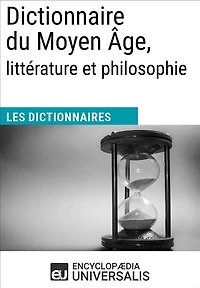 Dictionnaire du Moyen Âge, littérature et philosophie: Les Dictionnaires d'Universalis