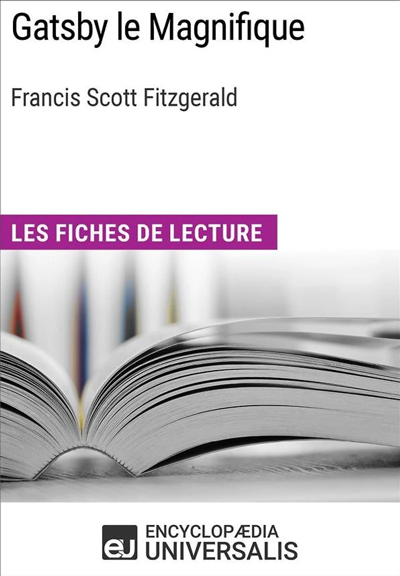 Gatsby le Magnifique de Francis Scott Fitzgerald: Les Fiches de lecture d'Universalis