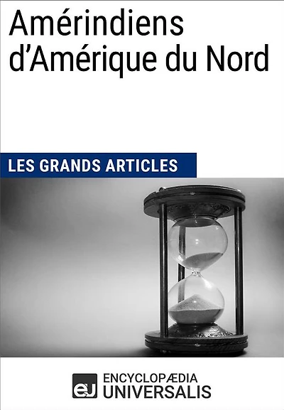 Amérindiens d'Amérique du Nord: Les Grands Articles d'Universalis