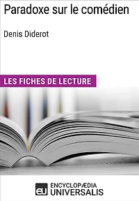 Paradoxe sur le comédien de Denis Diderot: Les Fiches de lecture d'Universalis