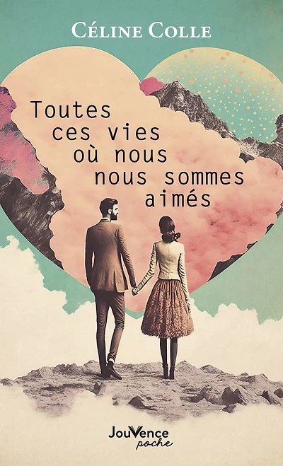 Toutes ces vies où nous nous sommes aimés