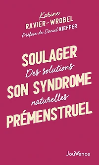 Soulager son syndrome prémenstruel : Des solutions naturelles
