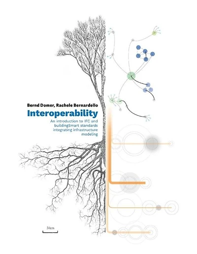 Interoperability: An Introduction to IFC and buildingSMART Standards, Integrating Infrastructure Modeling