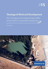 Theology of Work and Development: The Theological and Ecological Responsibility of the Church in Sustainable Development