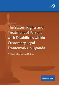 The Status, Rights and Treatment of Persons with Disabilities within Customary Legal Frameworks in Uganda: A Study of Mukono District
