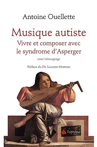 Musique autiste: Vivre et composer avec le syndrome d'Asperger