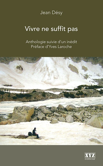 Vivre ne suffit pas: Anthologie suivie d'un inédit Préface d'Yves Laroche