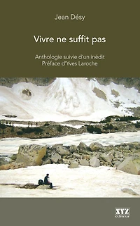 Vivre ne suffit pas: Anthologie suivie d'un inédit Préface d'Yves Laroche
