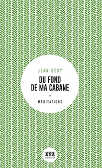 Du fond de ma cabane: Éloge de la forêt et du sacré