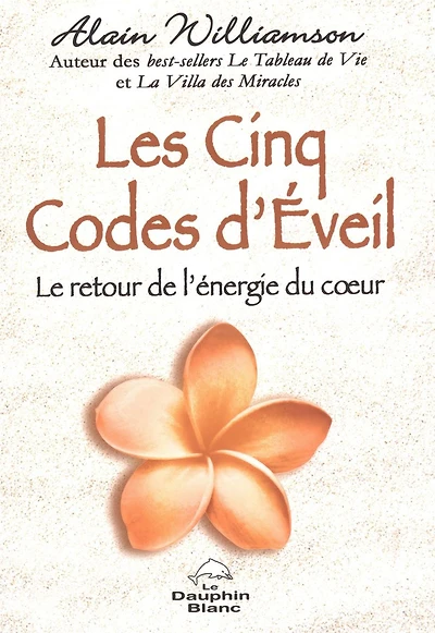Les Cinq Codes d'Éveil : Le retour de l'énergie du coeur