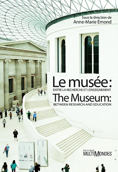 Le musée : entre la recherche et l'enseignement/The Museum: Between Research and Education