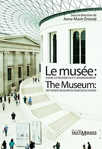 Le musée : entre la recherche et l'enseignement/The Museum: Between Research and Education