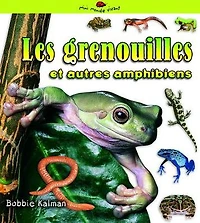 Les grenouilles et autres amphibiens
