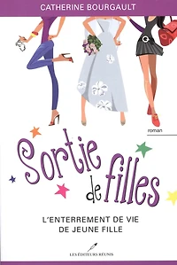 Sortie de filles 02 : L'enterrement de vie de jeune fille