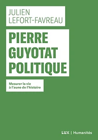 Pierre Guyotat politique: Mesurer la vie à l'aune de l'histoire