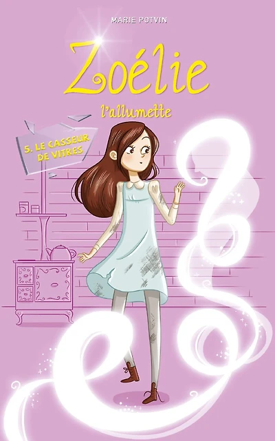 Zoélie l'allumette tome 5: Le casseur de vitres