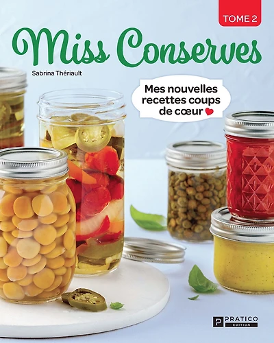 Miss Conserves, tome 2: Mes nouvelles recettes coups de coeur