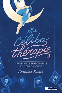 Ma célibathérapie: Croissance personnelle en 1001 garçons