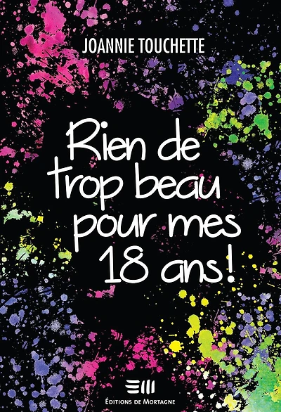Rien de trop beau pour mes 18 ans !