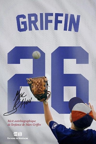 Griffin 26: Récit autobiographique de l'enfance de Marc Griffin