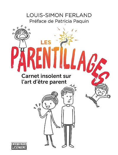 Les parentillages: Carnet insolent sur l'art d'être parent