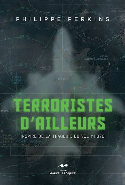 Terroristes d'ailleurs: Inspiré de la tragédie du vol MH370