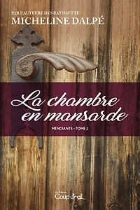 La chambre en mansarde: La mendiante - Tome 2