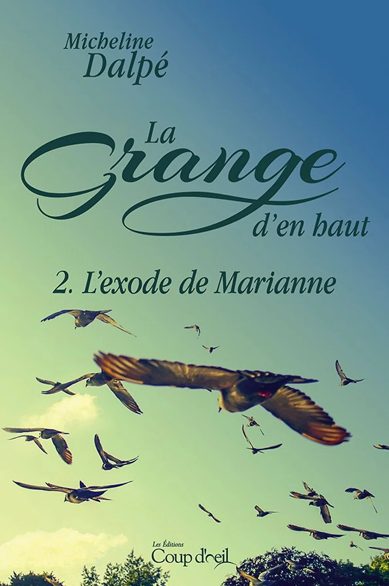 La grange d'en haut - Tome 2: L'exode de Marianne