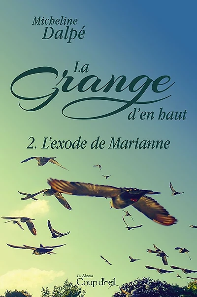 La grange d'en haut - Tome 2: L'exode de Marianne