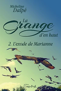 La grange d'en haut - Tome 2: L'exode de Marianne