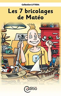 Les 7 bricolages de Matéo: Matéo