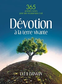 Dévotion à la terre vivante: 365 activités vertes pour une reconnexion à soi