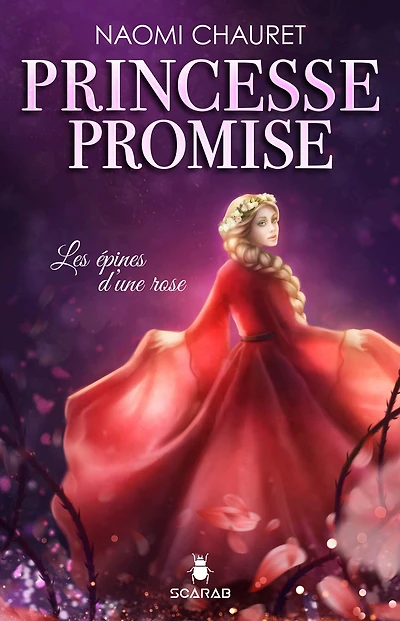 Princesse promise - Les épines d'une rose - Tome 2
