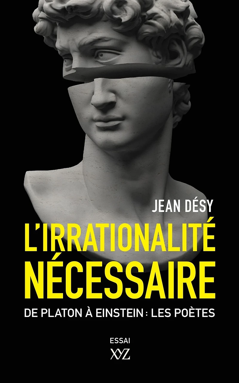 L'irrationalité nécessaire: Entre Platon et Einstein : les poètes