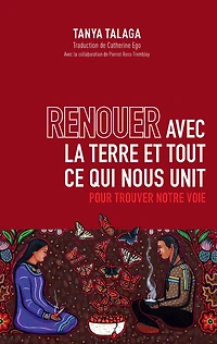 Renouer avec la Terre et tout ce qui nous unit: Pour trouver notre voie