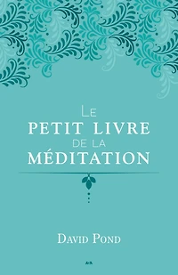 Le petit livre de la méditation