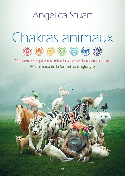 Chakras animaux: Découvrez ce qui vous unit à la sagesse du monde naturel