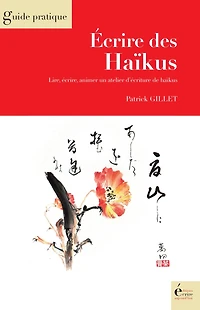 Ecrire des Haïkus: Guide pratique