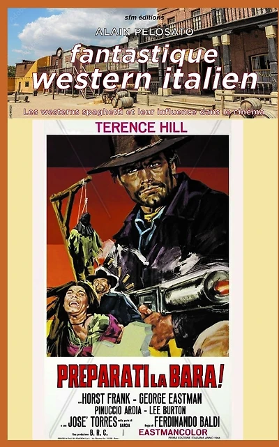 fantastique western italien: Les westerns spaghetti et leur influence sur le cinï¿½ma