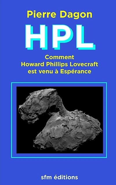 Hpl: Comment Howard Phillips Lovecraft est venu ï¿½ Espï¿½rance