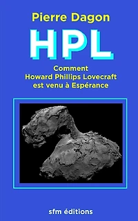 Hpl: Comment Howard Phillips Lovecraft est venu ï¿½ Espï¿½rance