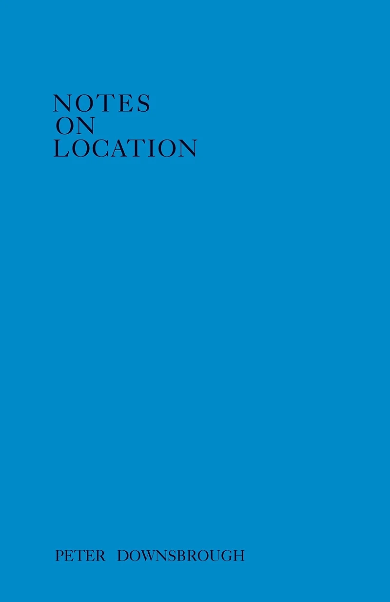 Peter Downsbrough: Notes on Location