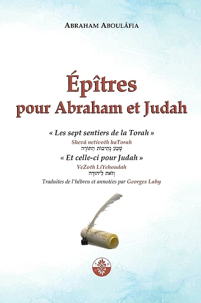 ï¿½pï¿½tres pour Abraham et Judah: Shevï¿½ netivoth haTorah & VeZoth LiYehoudah